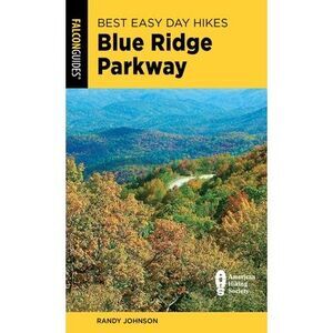 Best Easy Day Hikes Blue Ridge Parkway -- Randy Johnson